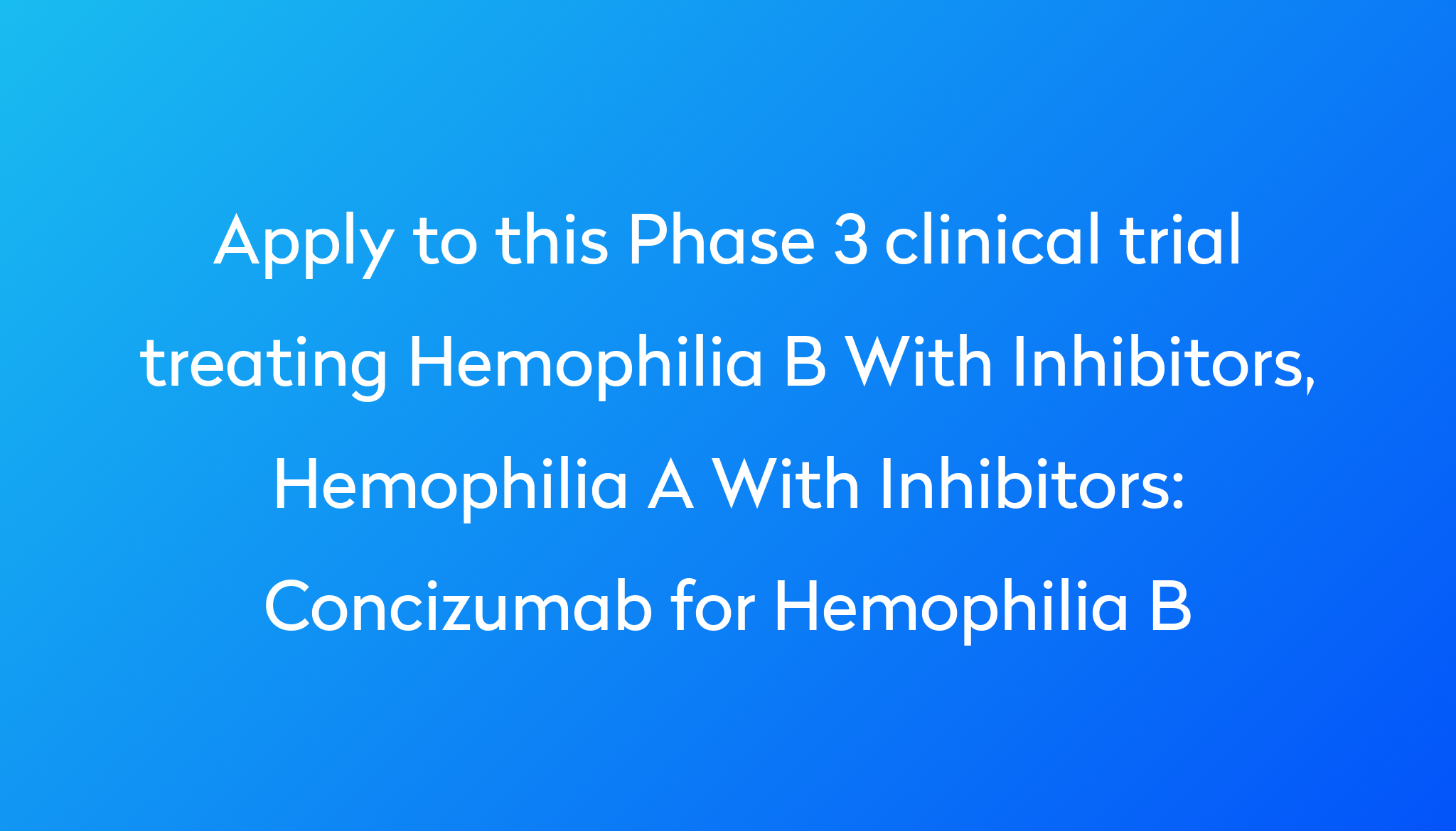 Concizumab For Hemophilia B Clinical Trial 2023 | Power